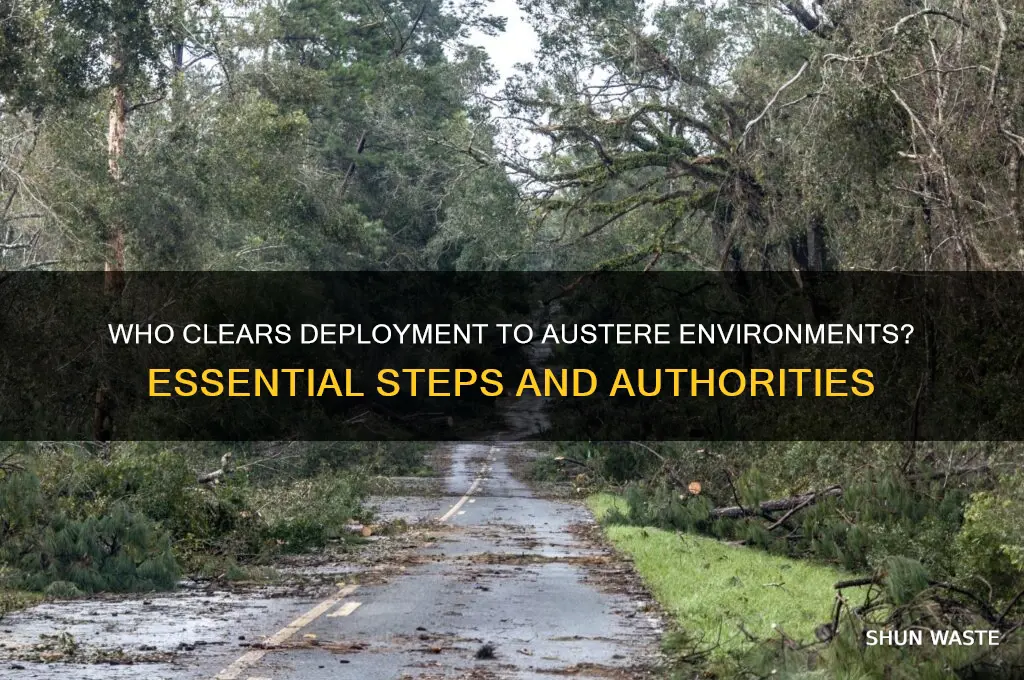 who can clear me to deploy to an austere environment