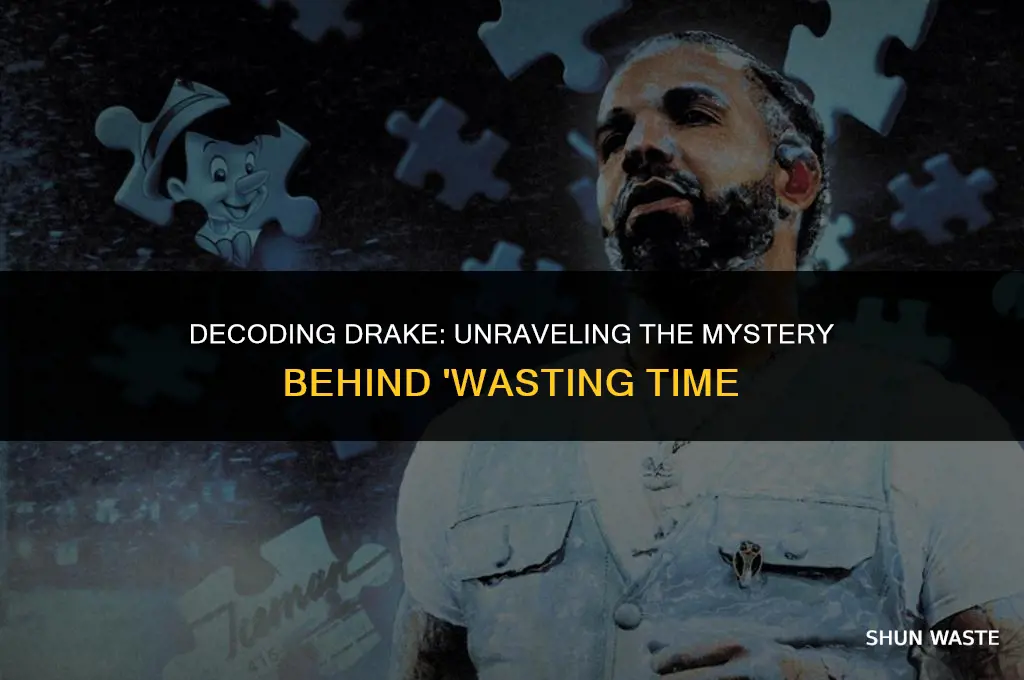 who is drake talking about in wasting time