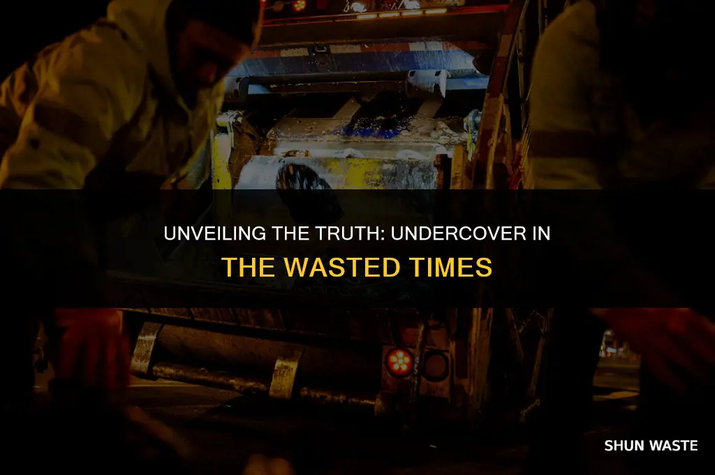 who is undercover the wasted times