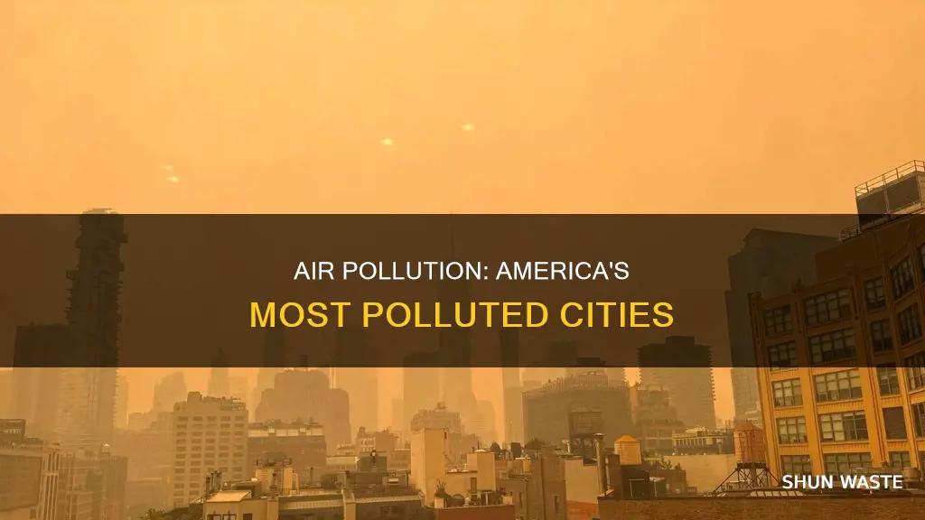 who most air polluted cities united states