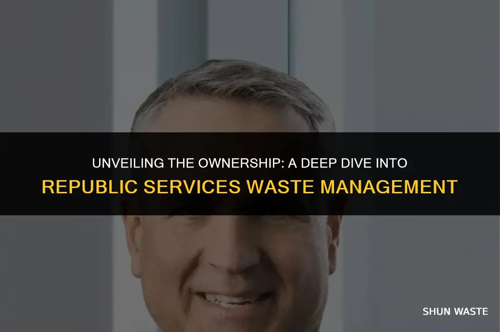 who owns republic services waste management