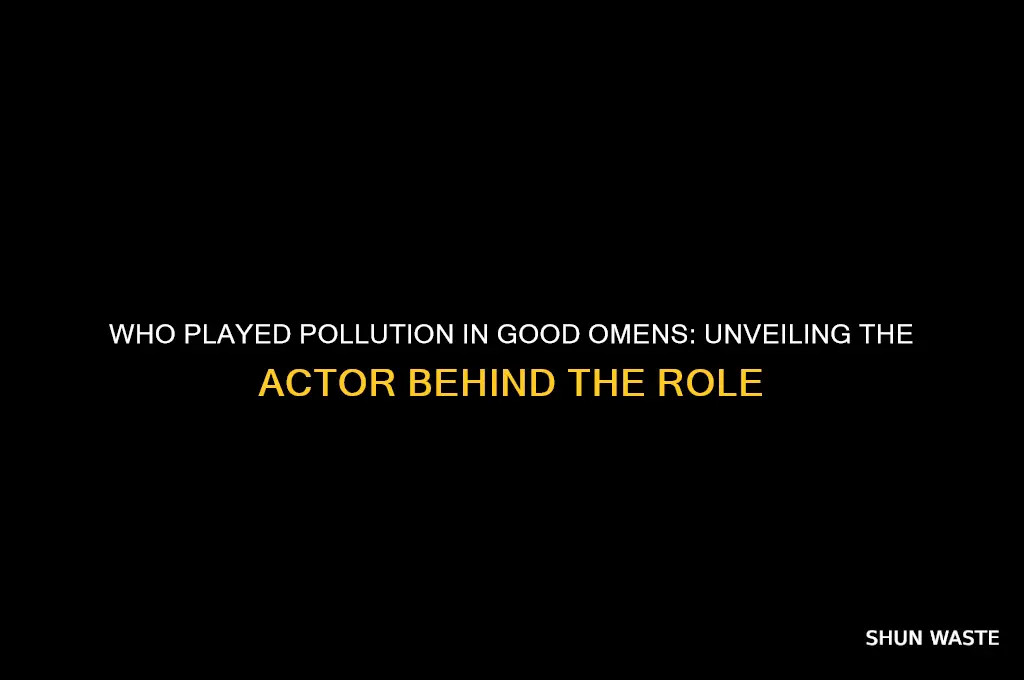 who played pollution in good omens
