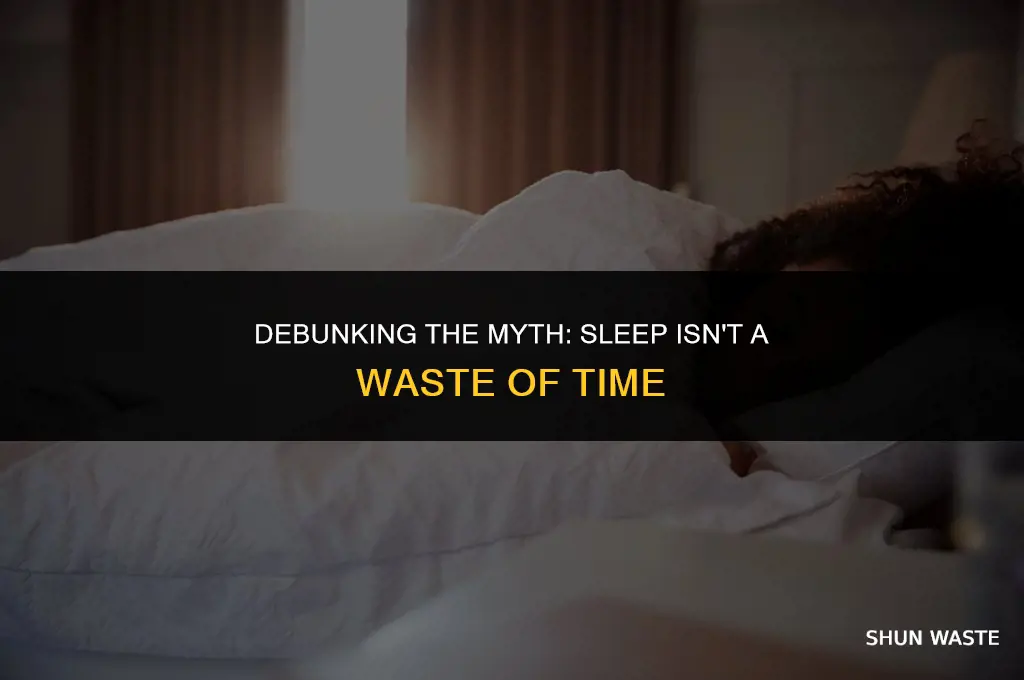who said sleep is a waste of time