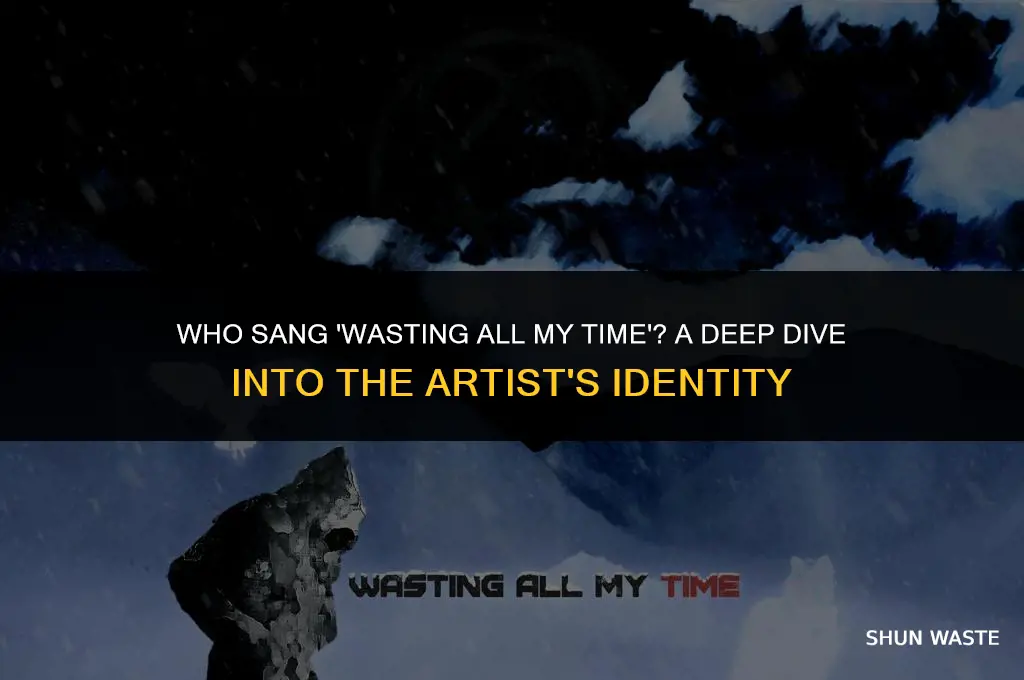 who sang wasting all my time