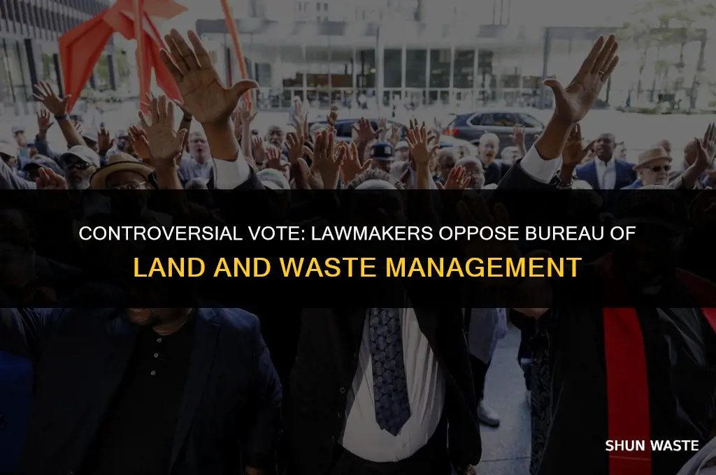 who voted against the bureau of land and waste management