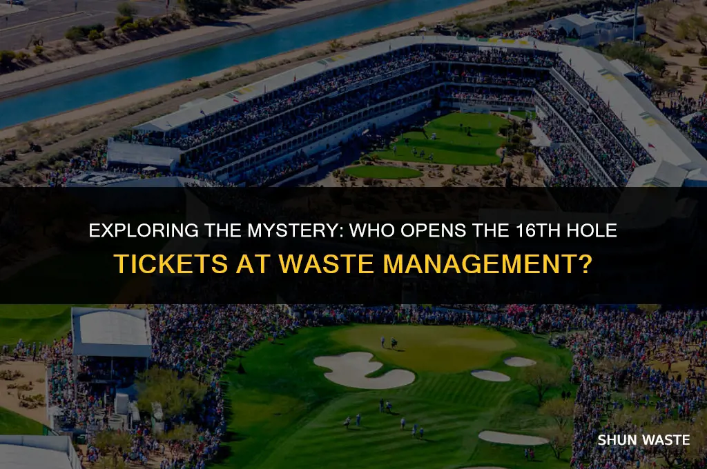 who waste management open 16th hole tickets