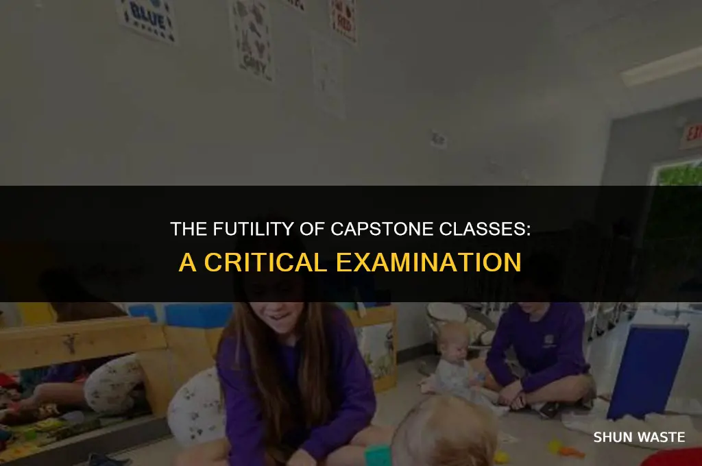 why a capstone class is a waste of time
