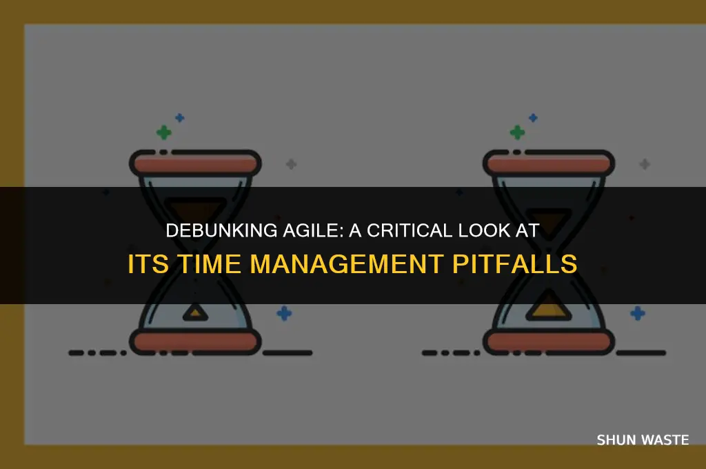 why agile is a waste of time