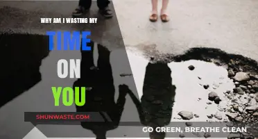 Why Am I Wasting My Time on You: A Reflection on Unproductive Relationships