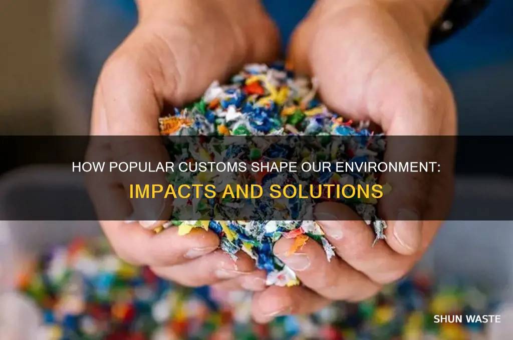 why and how do popular customs impact the environment