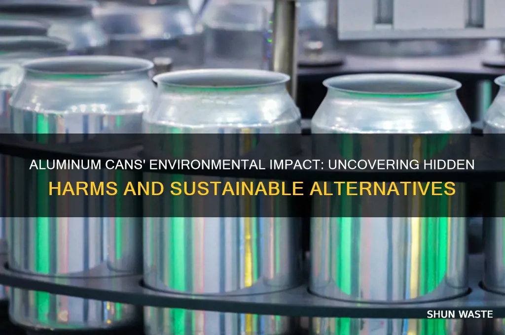 why are aluminum cans bad for the environment