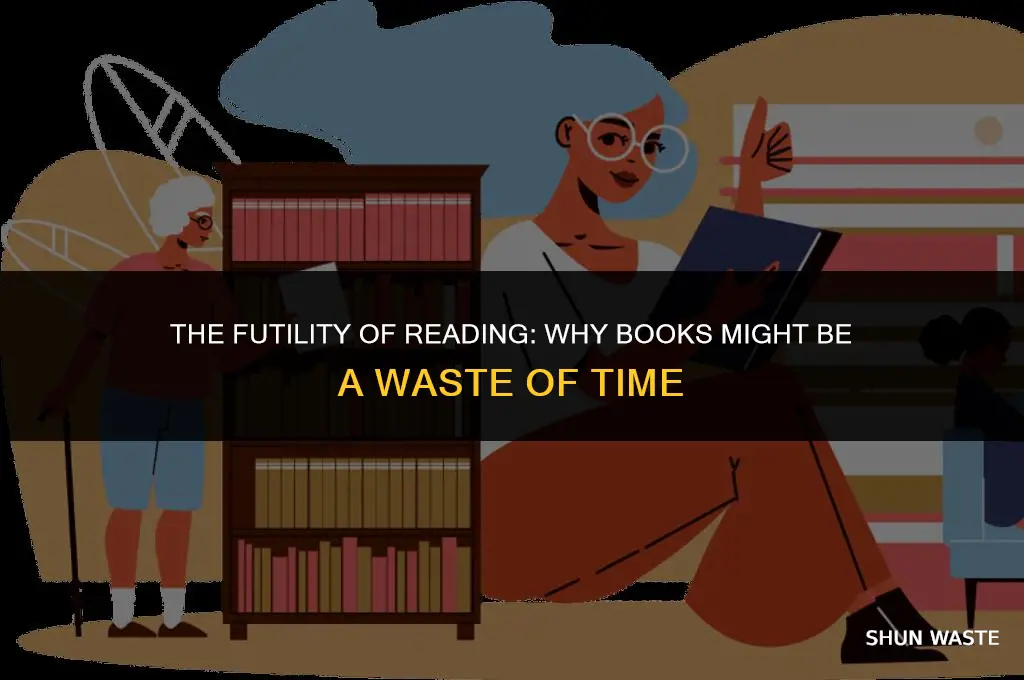 why are books a waste of time