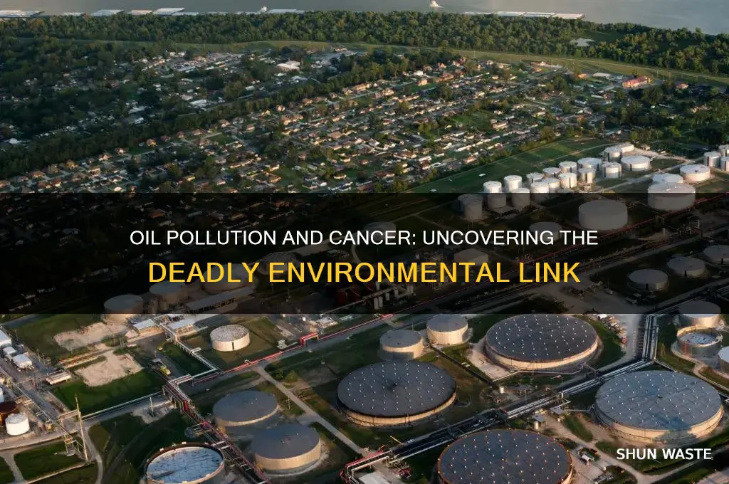 why are cancer rates higher in oil pollution