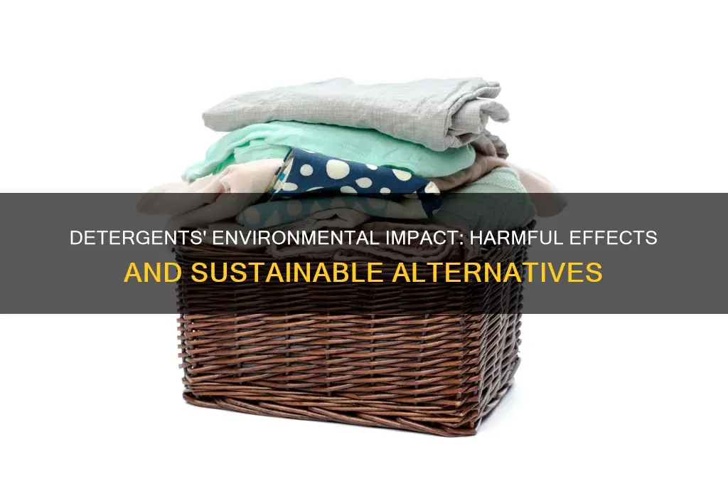why are detergents bad for the environment