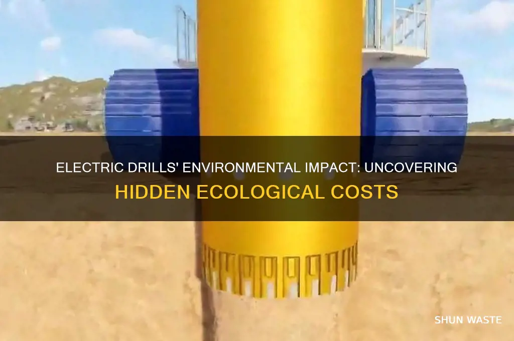 why are electric drills bad for the environment