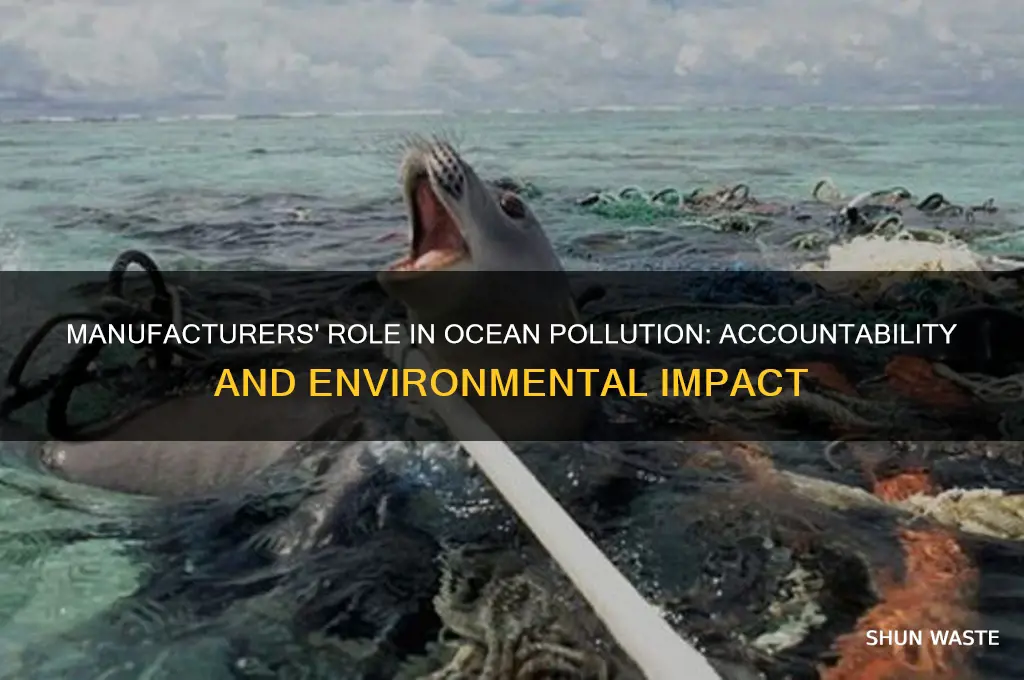 why are manufacturers responsible for ocean pollution