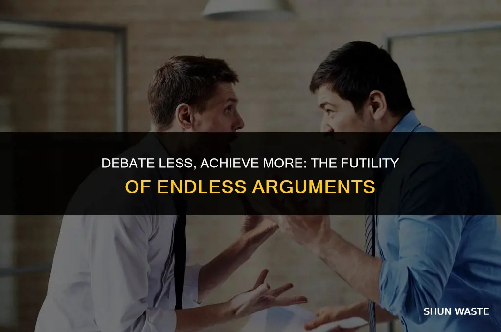 why arguing is a waste of time