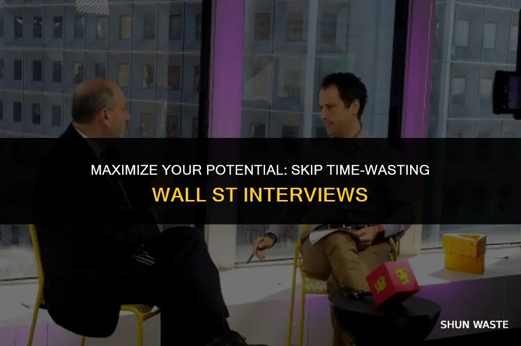why avoid wasting time in wall st interviews