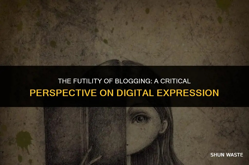 why blogging is a waste of time