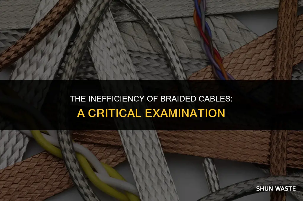 why braided cables are a waste of time