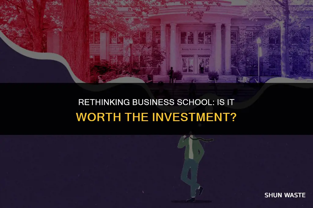 why business school is a waste of time and money