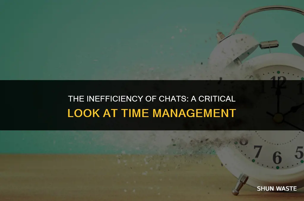 why chats are a waste of time