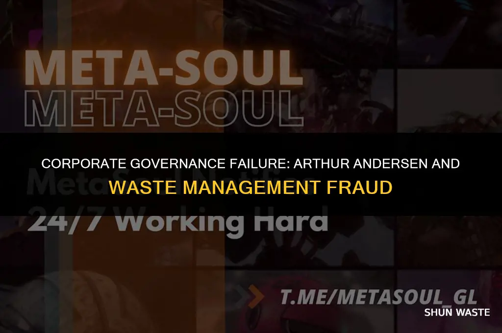 why did arthur andersen allow waste management to commit fraud