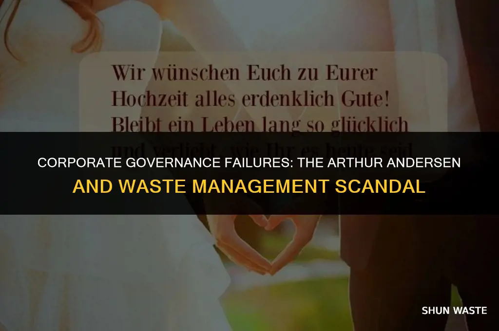 why did arthur andersen allow waste management to commit frauf