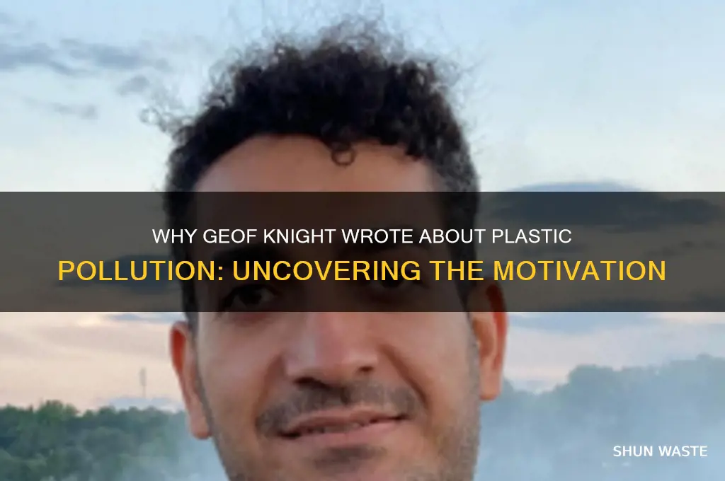 why did geof knight write plastic pollution