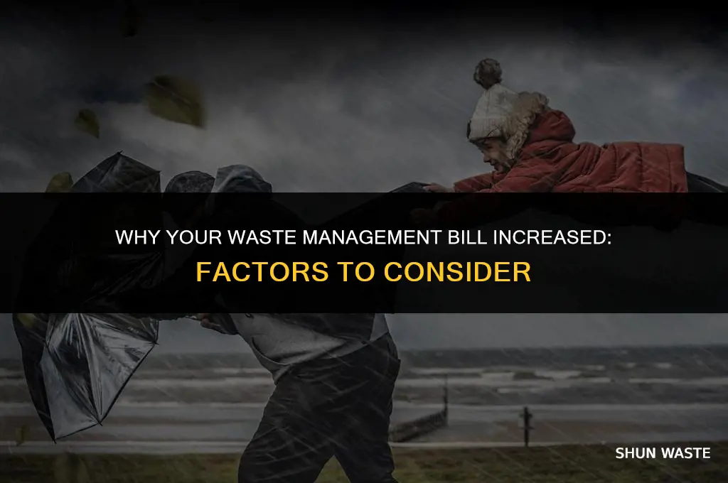 why did my waste management bill go up