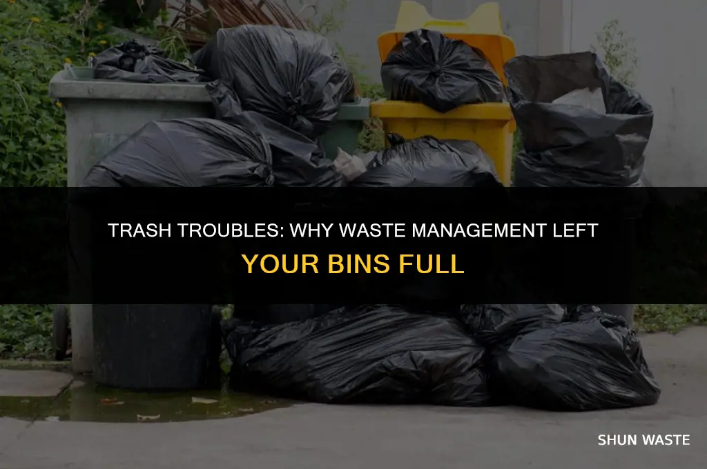why did waste management not pick up my trash