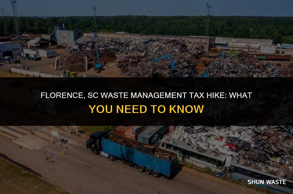 why did waste management taxes go up in florence sc