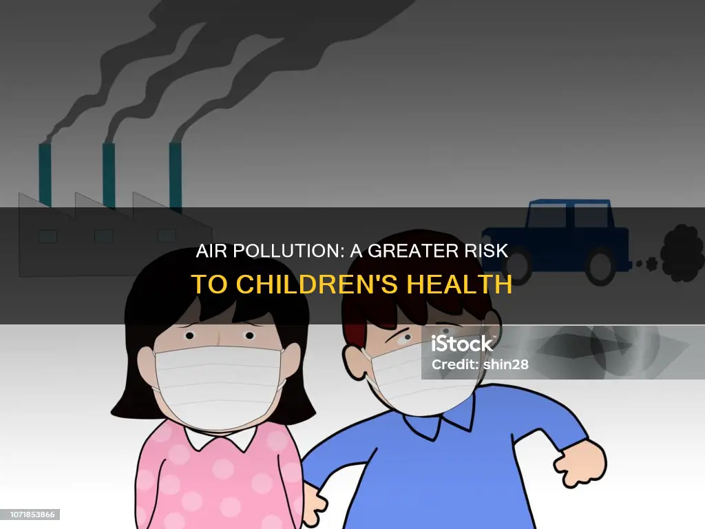 why do air pollutants affects children differently than adults