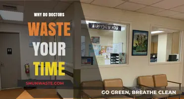 Why Do Doctors Waste Your Time: An Insider's Perspective