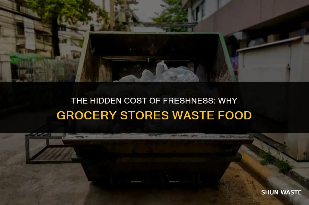 why do grocery stores waste food