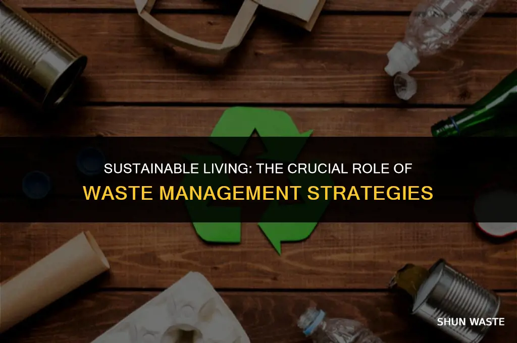 why do humans need waste management strategies