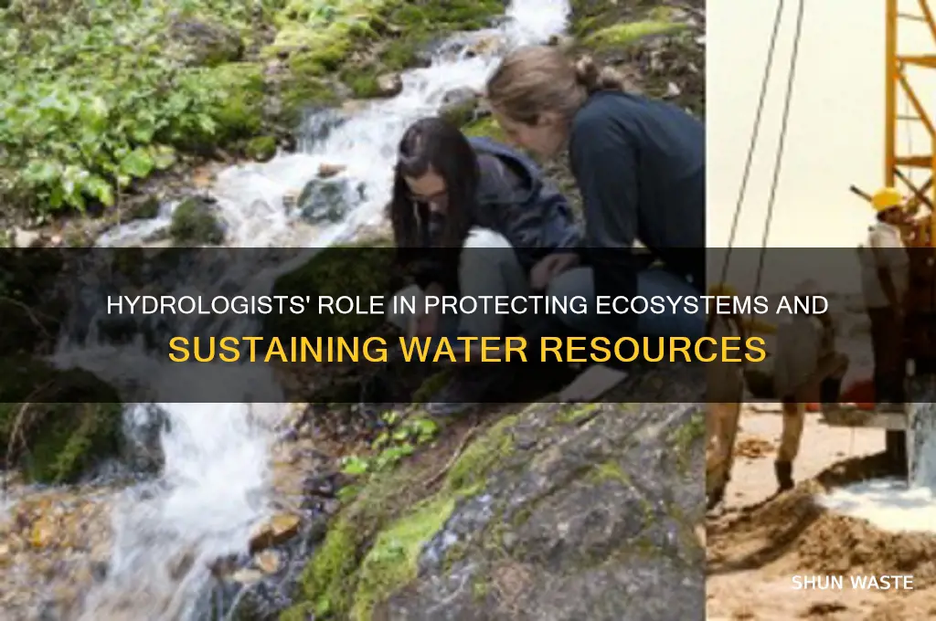 why do hydrologists do to help the environment