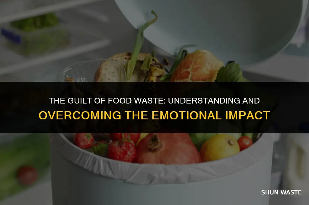 why do i feel bad about wasting food