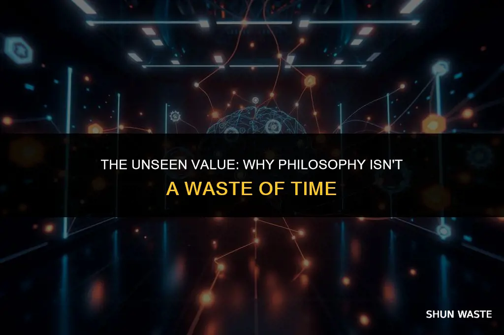 why do i have to waste time learning philosophy