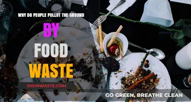 Food Waste Pollution: Understanding Why People Contaminate the Ground