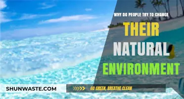 Human Nature vs. Nature: Why We Alter Our Natural Environment