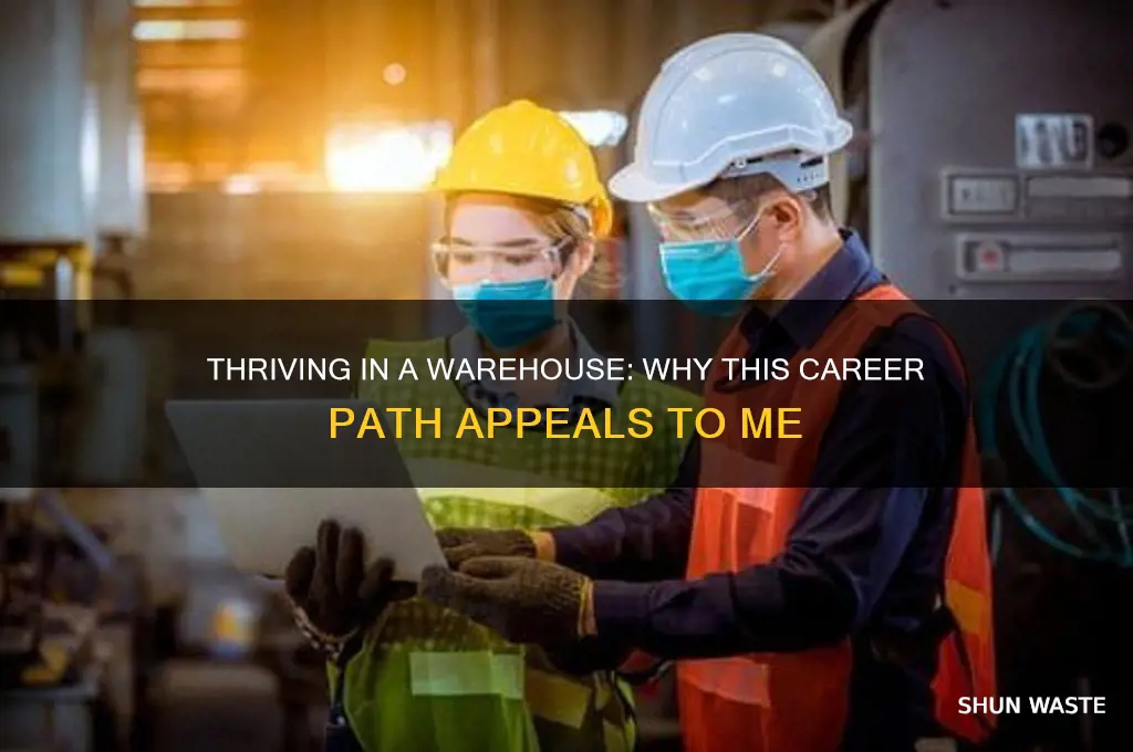 why do you want to work in a warehouse environment