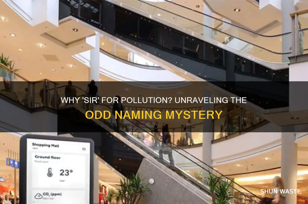 why does he call pollution sir