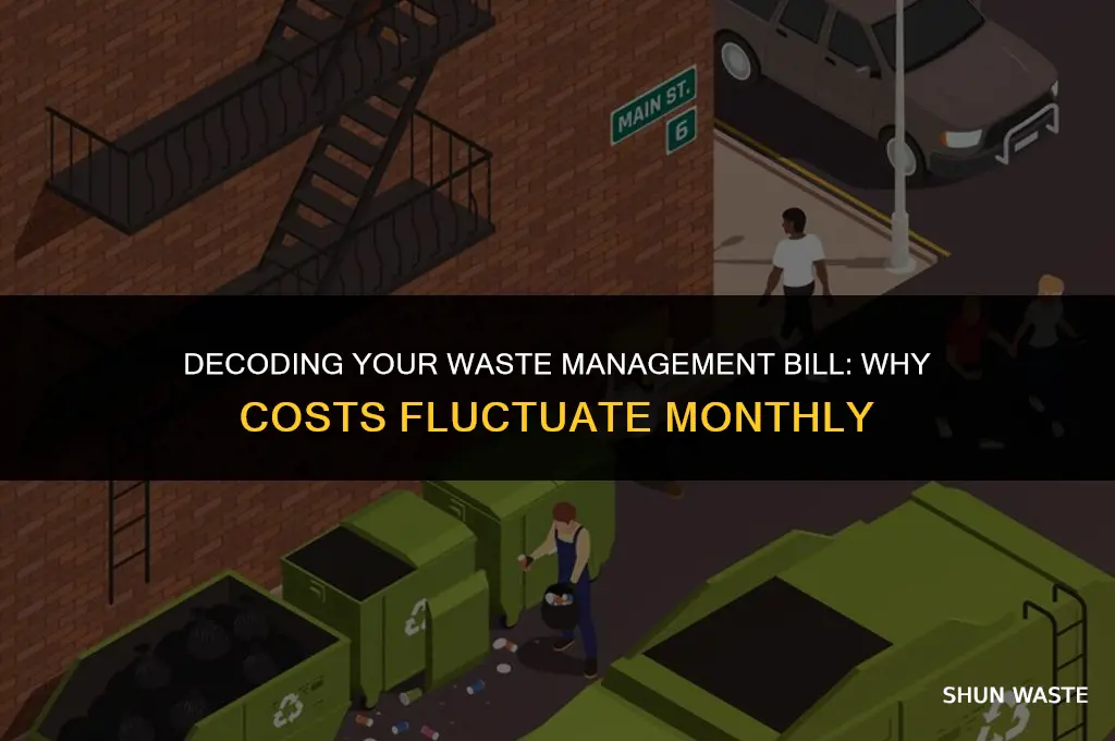 why does my waste management bill change every month