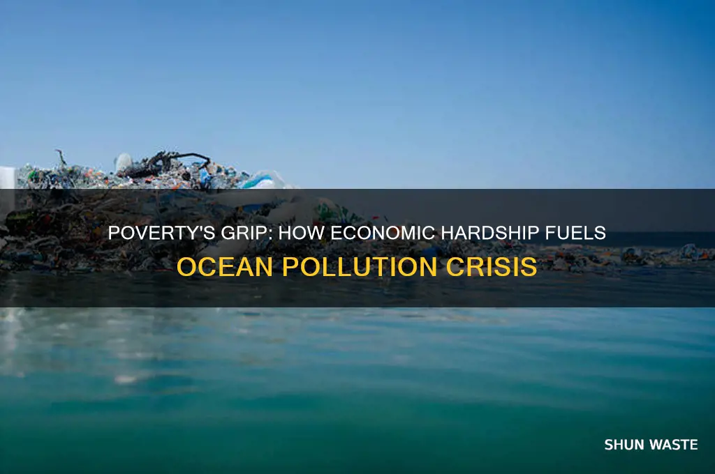 why does poverty imact ocean pollution