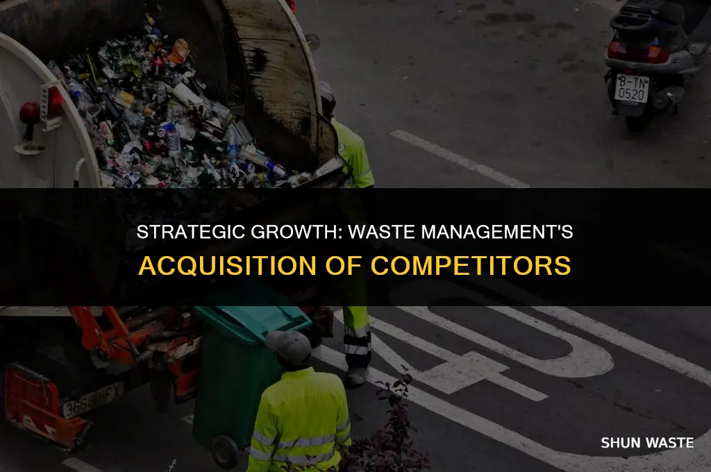 why does waste management buy competitors