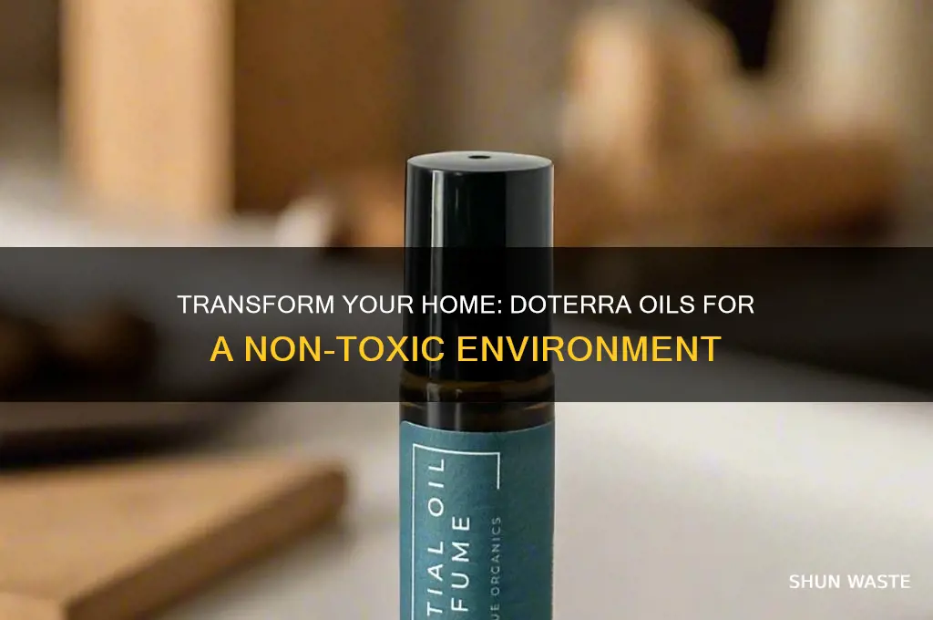 why doterra oils help to create a non toxic environment