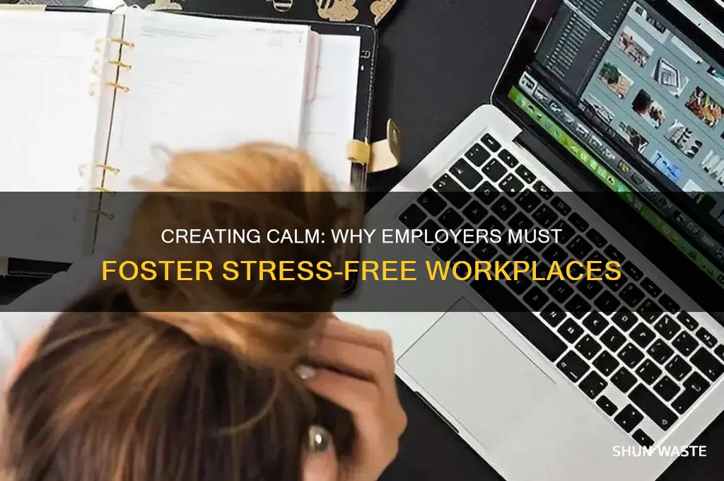 why employers should be expected to provide stress-free work environments