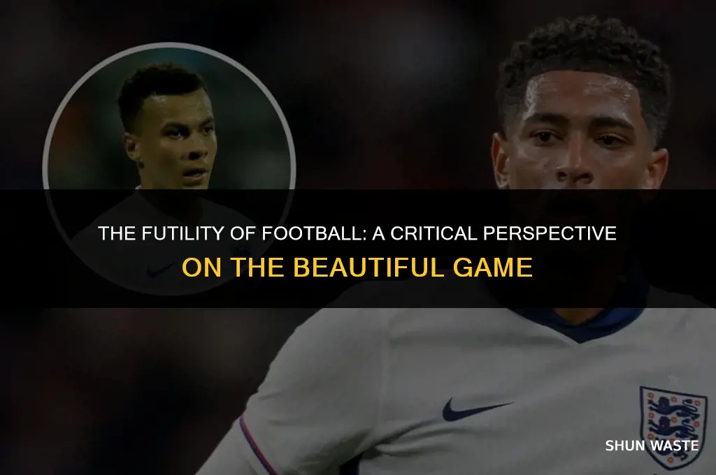 why football is a waste of time