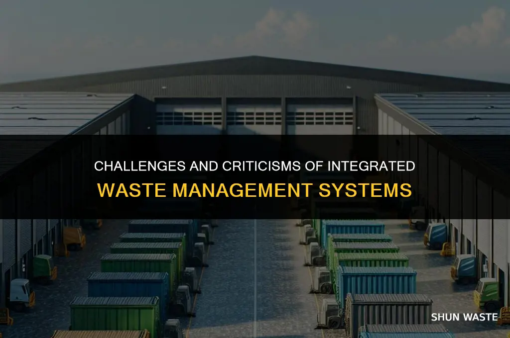 why has integrated waste management been criticized